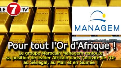 Photo of Le groupe Marocain Managem renforce sa position de leader Africain dans l’activité de l’Or au Sénégal, au Mali et en Guinée !