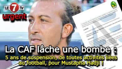 Photo of 5 ans de suspension, de toutes activités liées au football, pour Mustapha Hadji !