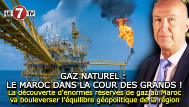 Photo of La découverte d’énormes réserves de gaz au Maroc va bouleverser l’équilibre géopolitique de la région !