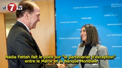 Photo of Nadia Fettah fait le point sur « le partenariat d’exception » entre le Maroc et la Banque Mondiale