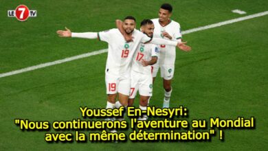 Photo of Youssef En-Nesyri: « Nous continuerons l’aventure au Mondial avec la même détermination » !