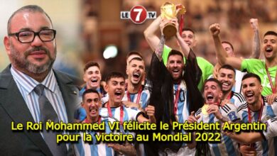 Photo of Le Roi Mohammed VI félicite le Président Argentin pour la victoire au Mondial 2022