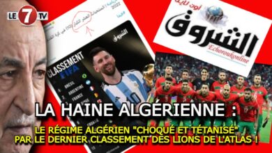 Photo of LE RÉGIME ALGÉRIEN « CHOQUÉ ET TÉTANISÉ » PAR LE DERNIER CLASSEMENT DES LIONS DE L’ATLAS !