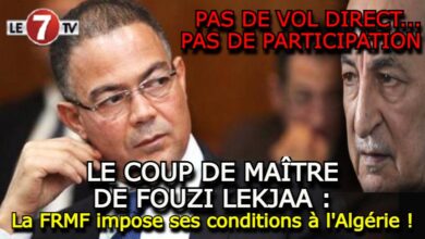 Photo of Le coup de Maître de Fouzi Lekjaa : La FRMF impose ses conditions à l’Algérie ! (vidéo)