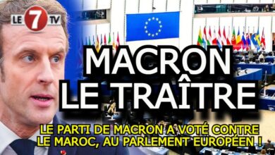 Photo of TRAHISON : LE PARTI DE MACRON A VOTÉ CONTRE LE MAROC, AU PARLEMENT EUROPÉEN !