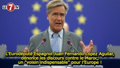 Photo of L’Eurodéputé Espagnol Juan Fernando López Aguilar, dénonce les discours contre le Maroc, un ‘’voisin indispensable’’ pour l’Europe !