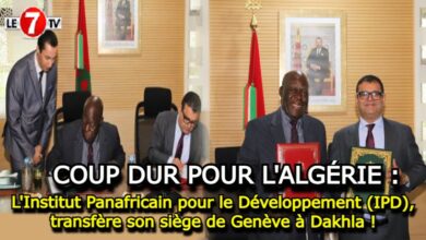 Photo of Coup dur pour l’Algérie : L’Institut Panafricain pour le Développement (IPD), transfère son siège de Genève à Dakhla !