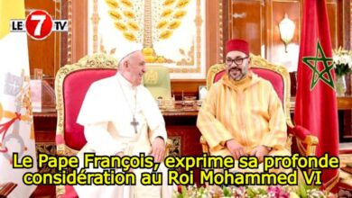 Photo of Le Pape François, exprime sa profonde considération au Roi Mohammed VI