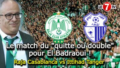 Photo of Raja Casablanca-Ittihad Tanger : Le match du « quitte ou double » pour El Badraoui !