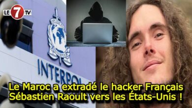 Photo of Le Maroc a extradé le hacker Français Sébastien Raoult vers les États-Unis !