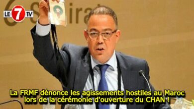 Photo of CHAN 2023: La FRMF dénonce les agissements hostiles au Maroc lors de la cérémonie d’ouverture !