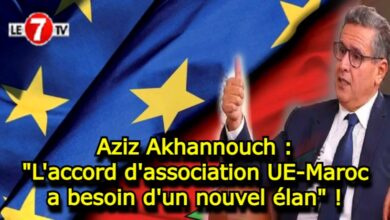 Photo of Aziz Akhannouch : « L’accord d’association UE-Maroc a besoin d’un nouvel élan » !