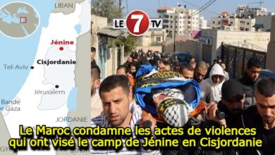 Photo of Le Maroc condamne les actes de violences qui ont visé le camp de Jénine en Cisjordanise