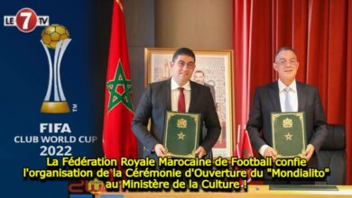 Photo of La Fédération Royale Marocaine de Football confie l’organisation de la Cérémonie d’Ouverture du « Mondialito » au Ministère de la Culture !