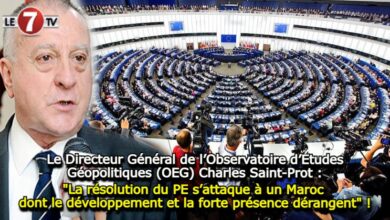 Photo of Le Directeur Général de l’Observatoire d’Études Géopolitiques (OEG) Charles Saint-Prot : « La résolution du PE s’attaque à un Maroc dont le développement et la forte présence dérangent » !