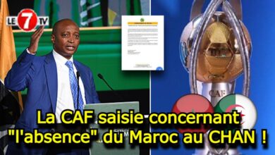 Photo of La CAF saisie concernant « l’absence » du Maroc au CHAN !