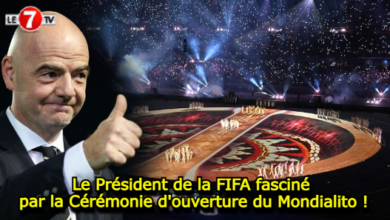 Photo of Le Président de la FIFA fasciné par la Cérémonie d’ouverture du Mondialito !