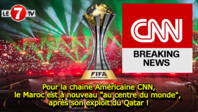 Photo of Pour la chaine Américaine CNN, le Maroc est à nouveau « au centre du monde » après son exploit du Qatar !