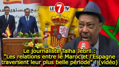 Photo of Le journaliste Talha Jebril : « Les relations entre le Maroc et l’Espagne traversent leur plus belle période » ! (vidéo)