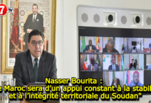 Photo of Nasser Bourita : « Le Maroc sera d’un appui constant à la stabilité et à l’intégrité territoriale du Soudan »