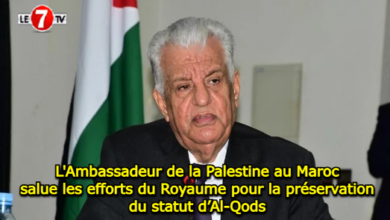 Photo of L’Ambassadeur de la Palestine au Maroc salue les efforts du Royaume pour la préservation du statut d’Al-Qods