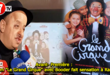 Photo of Avant- Première : Le film « Le Grand Cirque » avec Booder fait sensation à Rabat ! (vidéo)