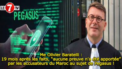 Photo of Me Olivier Baratelli : 19 mois après les faits, “aucune preuve n’a été apportée” par les accusateurs du Maroc au sujet de Pegasus !