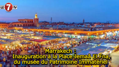 Photo of Marrakech : Inauguration à la Place Jemaâ El Fna, du musée du Patrimoine Immatériel 