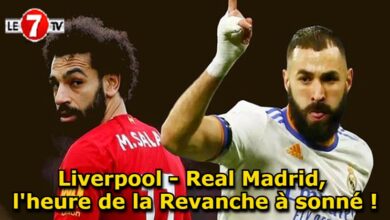 Photo of Champions League : Liverpool-Real Madrid, « l’heure de la Revanche » à sonné !