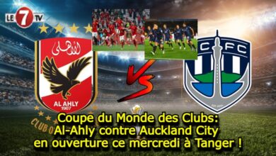 Photo of Coupe du Monde des Clubs: Al-Ahly contre Auckland City en ouverture ce mercredi à Tanger !