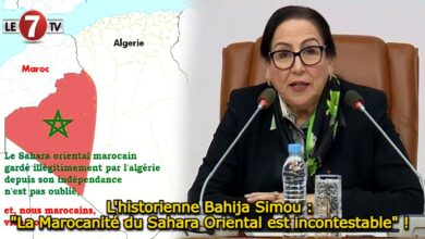Photo of L’historienne Bahija Simou : « La Marocanité du Sahara Oriental est incontestable » ! 