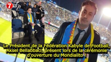 Photo of Le Président de la Fédération Kabyle de Football, Aksel Bellabbaci, présent lors de la cérémonie d’ouverture du Mondialito !