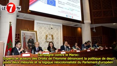 Photo of Campagne contre le Maroc: Experts et acteurs des Droits de l’Homme dénoncent la politique de deux poids deux mesures et la logique néocolonialiste du Parlement Européen 