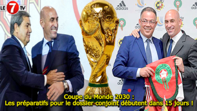 Photo of Coupe du Monde 2030 : Les préparatifs pour le dossier conjoint débutent dans 15 jours !