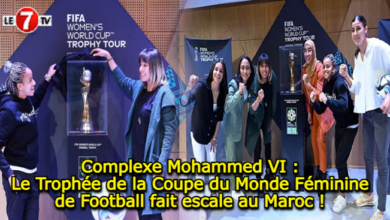 Photo of Complexe Mohammed VI : Le Trophée de la Coupe du Monde Féminine de Football fait escale au Maroc !