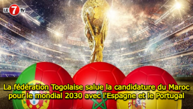 Photo of La Fédération Togolaise salue la candidature du Maroc pour le mondial 2030 avec l’Espagne et le Portugal