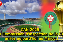 Photo of CAN 2025: La Commission d’inspection de la CAF arrive aujourd’hui au Maroc !