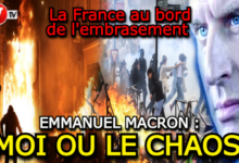 Photo of EMMANUEL MACRON, MOI OU LE CHAOS. LA FRANCE AU BORD DE L’EMBRASEMENT !
