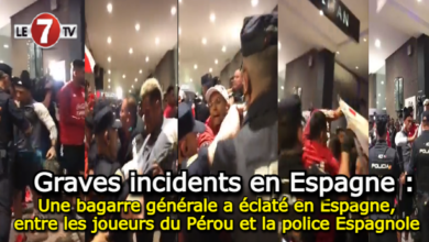 Photo of URGENT : Une bagarre générale a éclaté en Espagne, entre les joueurs du Pérou et la police Espagnole