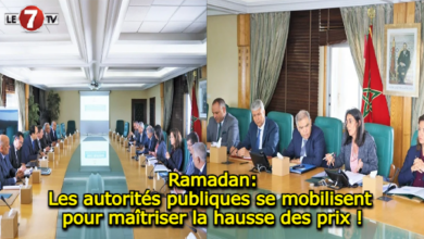 Photo of Ramadan: Les autorités publiques se mobilisent pour maîtriser la hausse des prix !