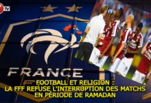 Photo of FOOTBALL ET RELIGION : LA FFF REFUSE L’INTERRUPTION DES MATCHS EN PÉRIODE DE RAMADAN