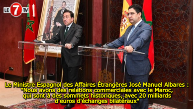 Photo of Le Ministre Espagnol des Affaires Étrangères José Manuel Albares : « Nous avons des relations commerciales avec le Maroc, qui sont à des sommets historiques, avec 20 milliards d’euros d’échanges bilatéraux »