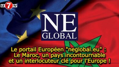 Photo of Le portail Européen « neglobal.eu » : Le Maroc, un pays incontournable et un interlocuteur clé pour l’Europe !