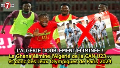 Photo of L’Algérie doublement éliminée : Le Ghana écarte l’Algérie de la CAN U23…et donc des Jeux Olympiques de Paris 2024 !