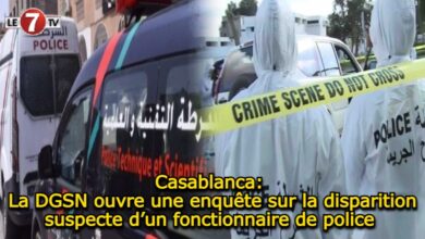 Photo of Casablanca: La DGSN ouvre une enquête sur la disparition suspecte d’un fonctionnaire de police