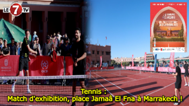 Photo of Tennis : Match d’exhibition, place Jamaâ El Fna à Marrakech !