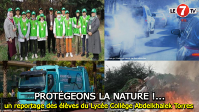 Photo of PROTÉGEONS LA NATURE !…un reportage des élèves du Lycée Collège Abdelkhalek Torres
