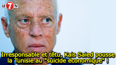 Photo of Irresponsable et têtu, Kais Saied pousse la Tunisie au « suicide économique » !