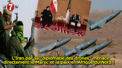 Photo of L’Iran par sa « diplomatie des drones » menace directement le Maroc et la paix en Afrique du Nord !