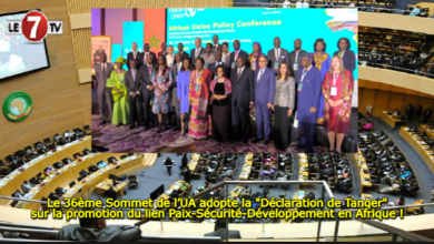 Photo of Le 36ème Sommet de l’UA adopte la « Déclaration de Tanger » sur la promotion du lien Paix-Sécurité-Développement en Afrique !